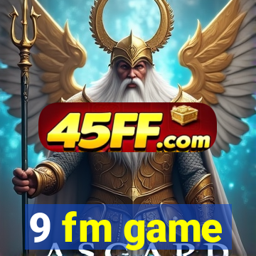 9 fm game